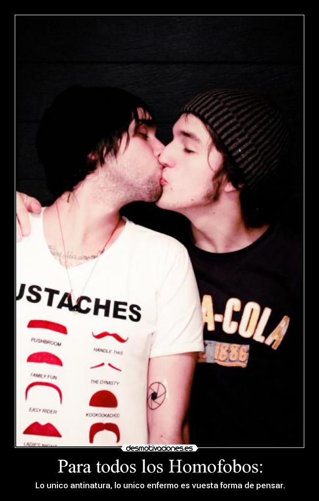 Para todos los Homofobos: -