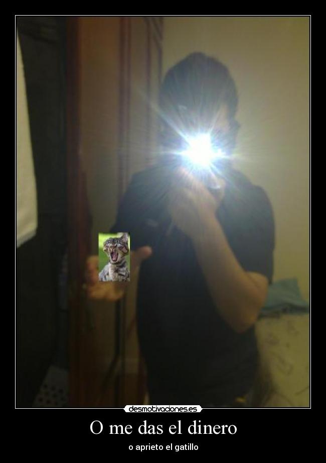 O me das el dinero - 