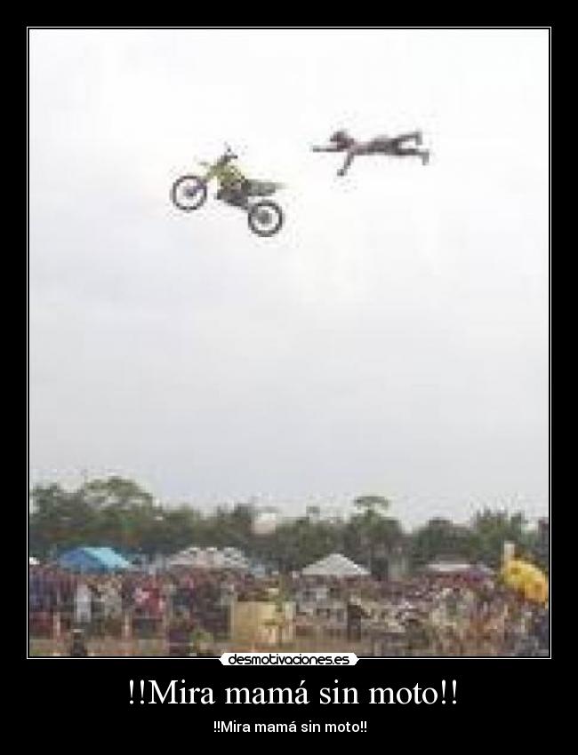 !!Mira mamá sin moto!! - !!Mira mamá sin moto!!