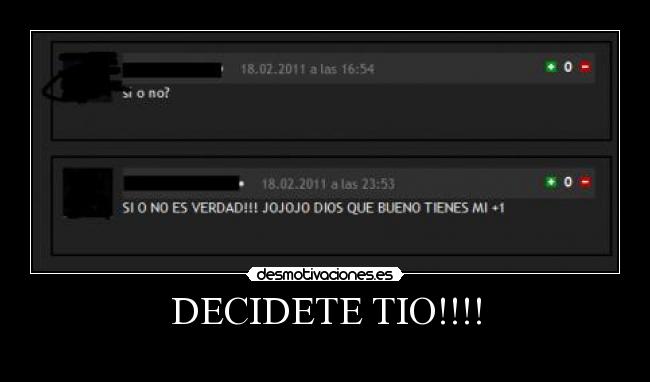DECIDETE TIO!!!! -
