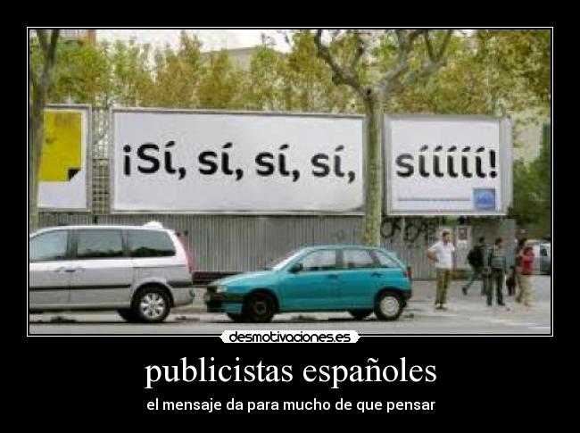 publicistas españoles - el mensaje da para mucho de que pensar