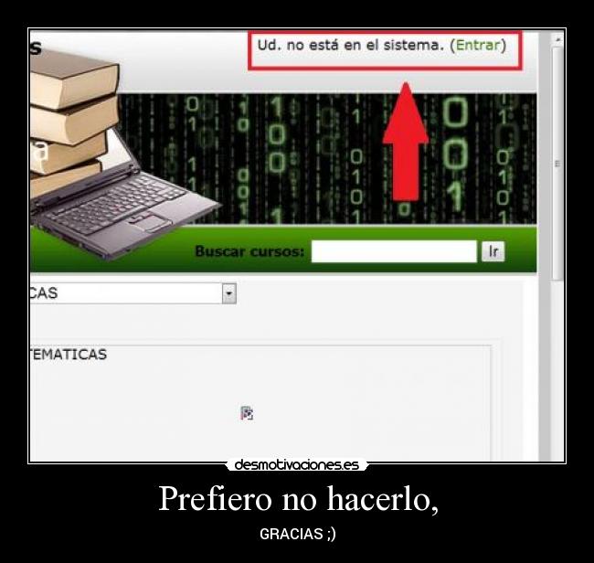 Prefiero no hacerlo, - GRACIAS ;)