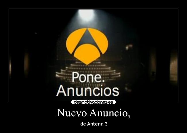 Nuevo Anuncio, - de Antena 3