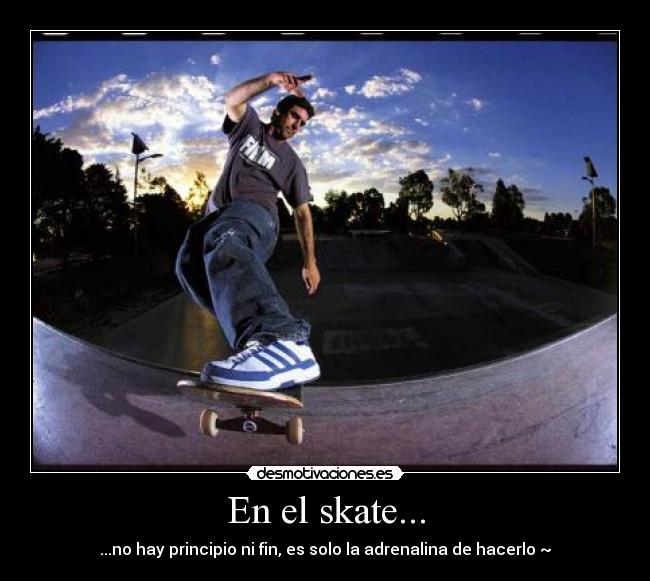 En el skate... -