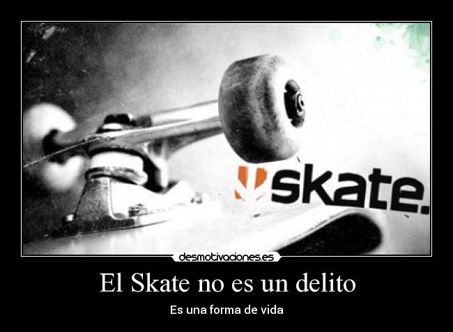 El Skate no es un delito - Es una forma de vida