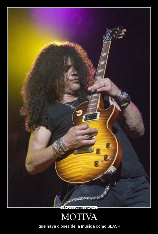 MOTIVA - que haya dioses de la musica como SLASH