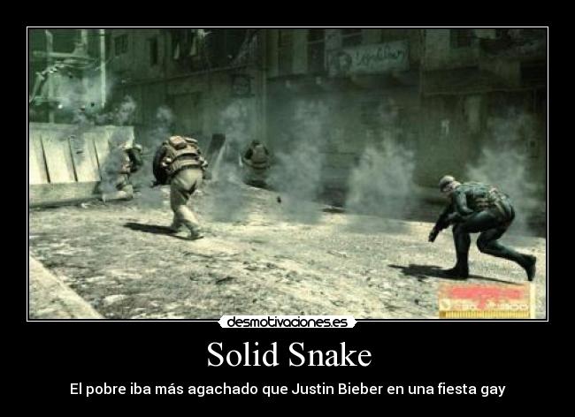 Solid Snake - El pobre iba más agachado que Justin Bieber en una fiesta gay