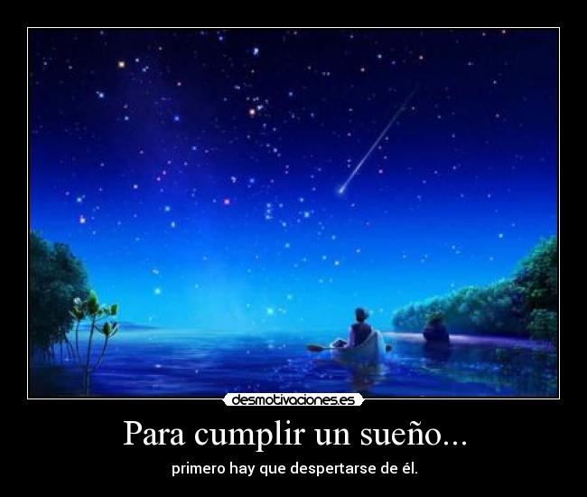 Para cumplir un sueño... -