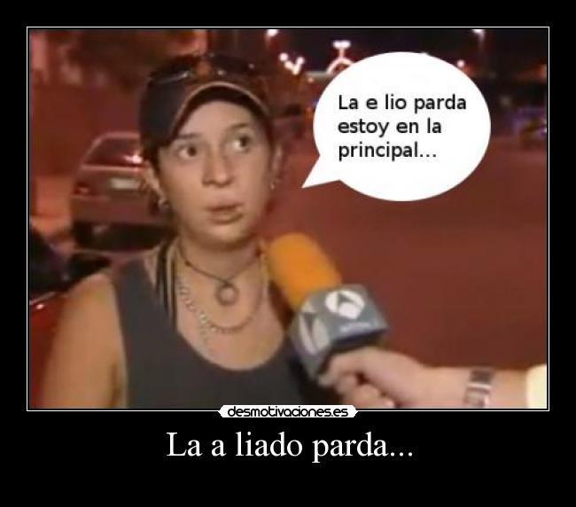 La a liado parda... - 