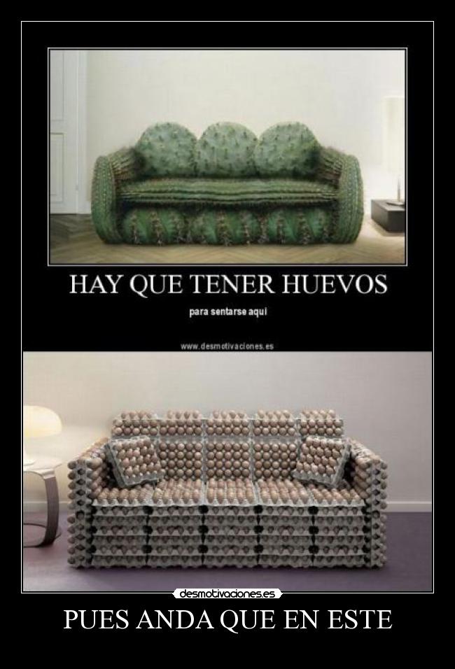 PUES ANDA QUE EN ESTE -