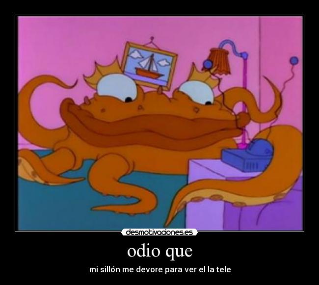 odio que - mi sillón me devore para ver el la tele