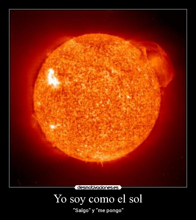 Yo soy como el sol - Salgo y me pongo