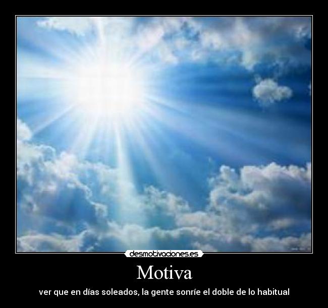 Motiva - ver que en días soleados, la gente sonríe el doble de lo habitual