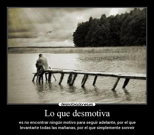 Lo que desmotiva -
