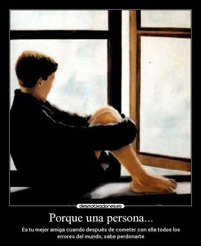 Porque una persona... -
