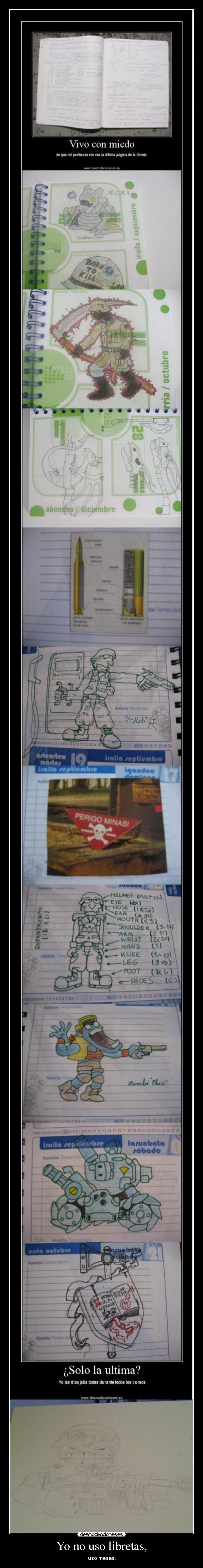 Yo no uso libretas, -