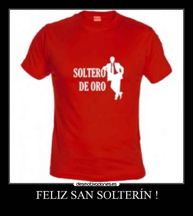 FELIZ SAN SOLTERÍN ! - 
