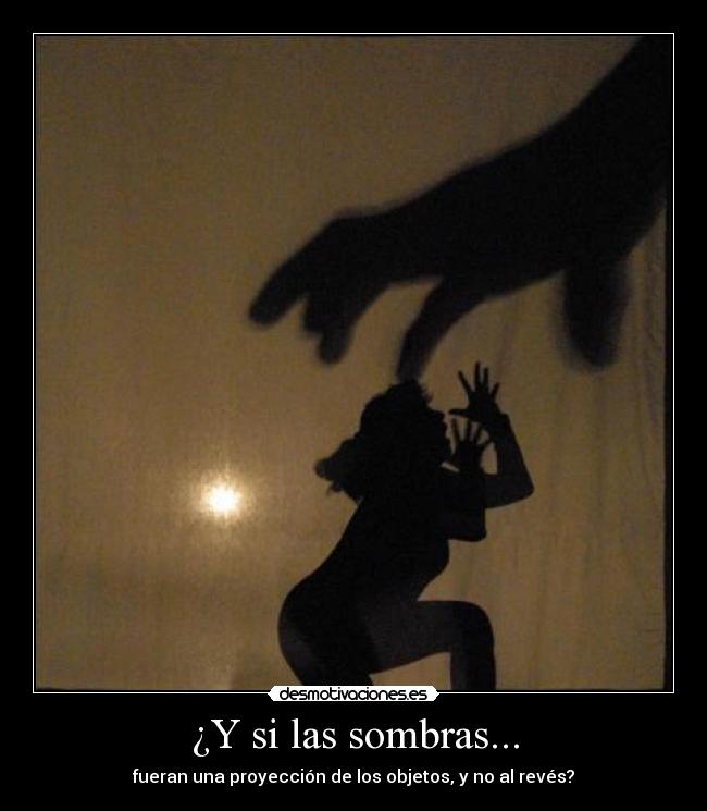 carteles filosofia rayada sombra objetos chica mano ilusion optica ilusion reves sombras desmotivaciones