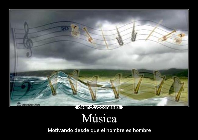 Música - Motivando desde que el hombre es hombre