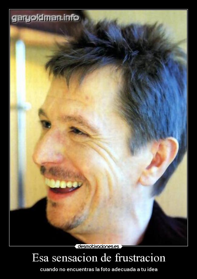 Esa sensacion de frustracion - cuando no encuentras la foto adecuada a tu idea