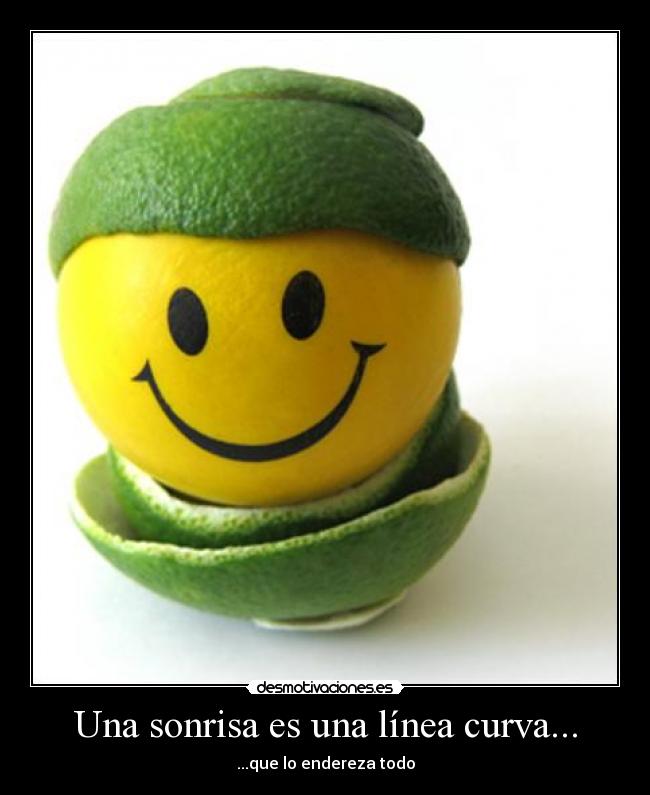 Una sonrisa es una línea curva... -