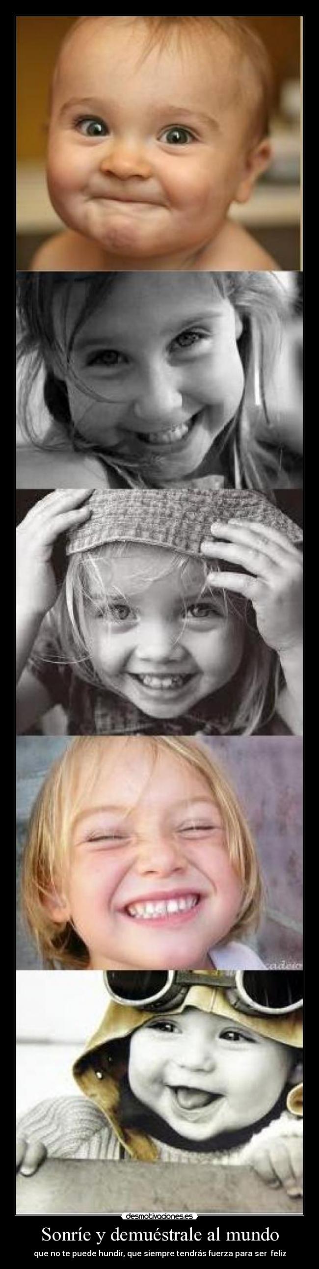 Sonríe y demuéstrale al mundo -
