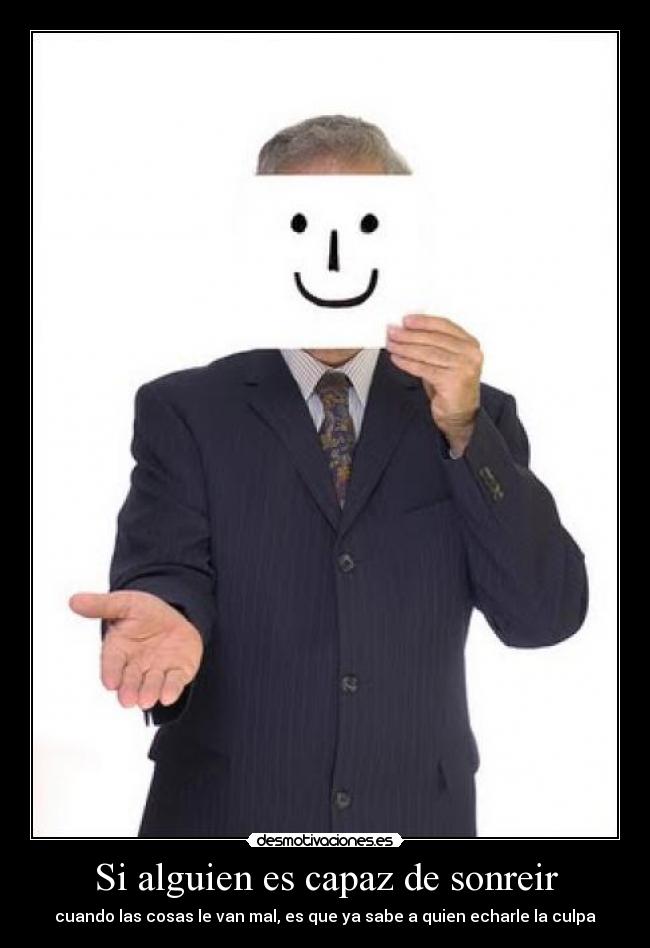 Si alguien es capaz de sonreir -