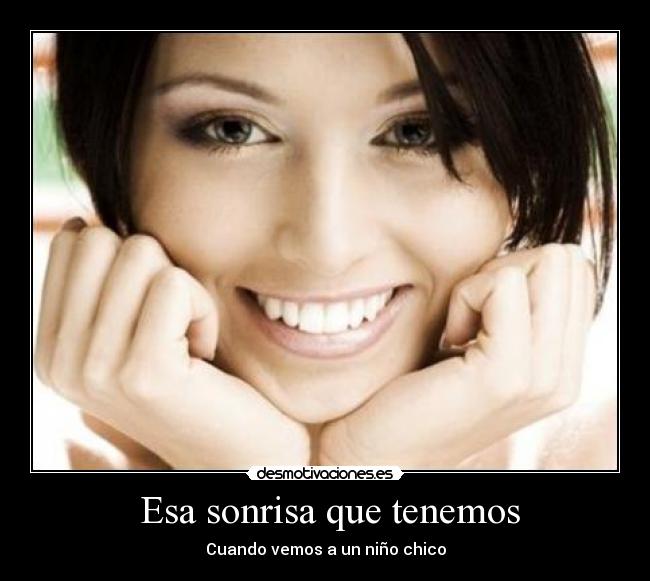 Esa sonrisa que tenemos - Cuando vemos a un niño chico