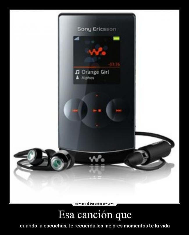 Esa canción que - cuando la escuchas, te recuerda los mejores momentos te la vida