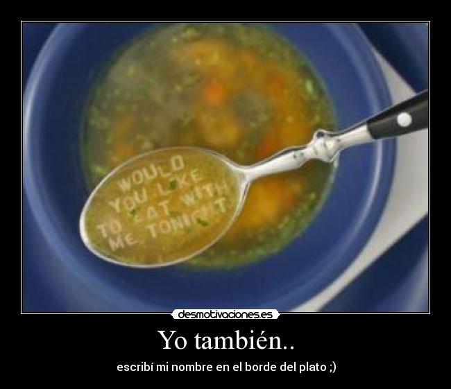 Yo también.. -
