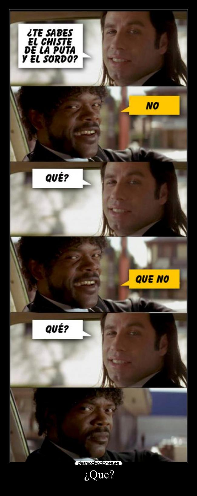 ¿Que? -