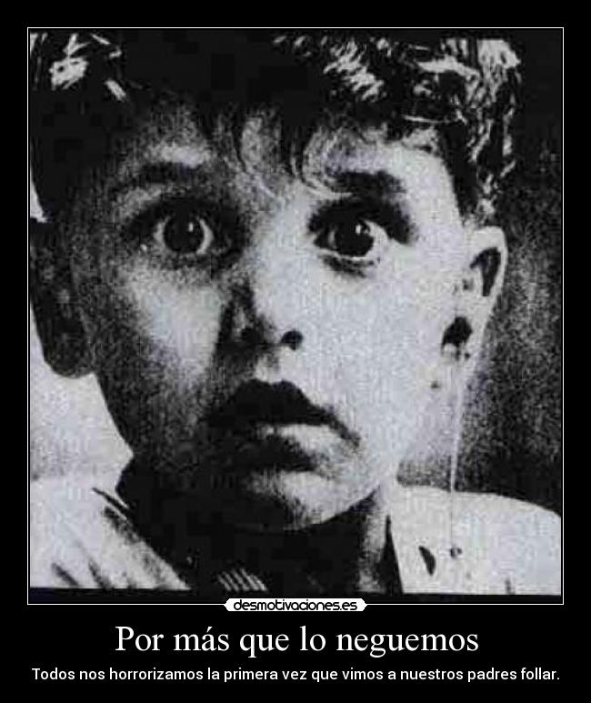 Por más que lo neguemos - 