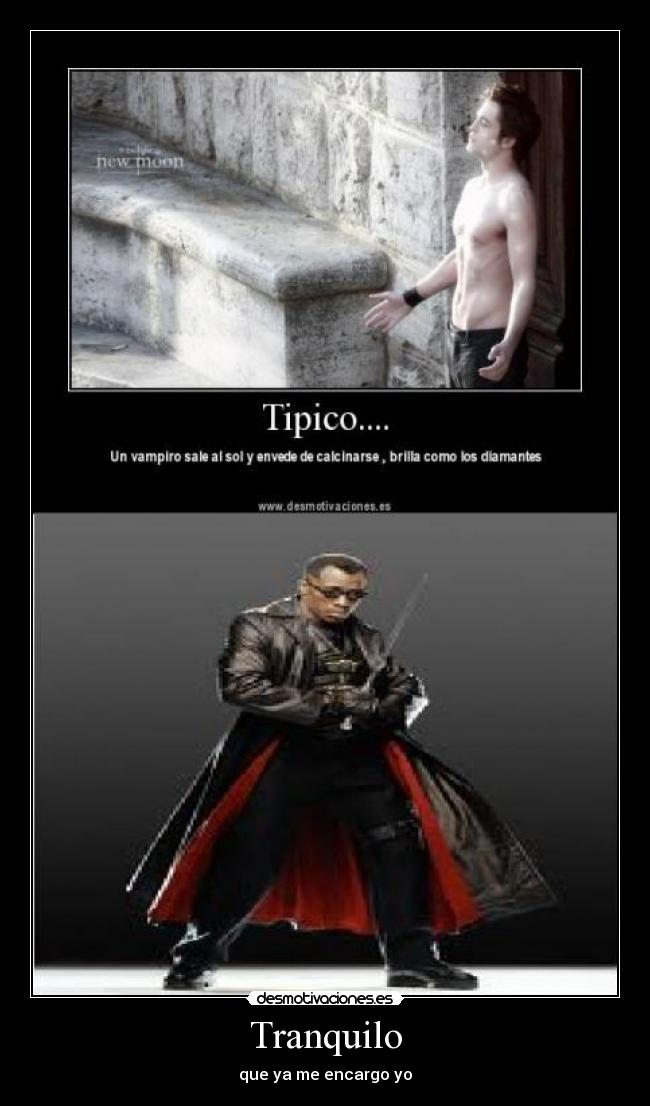 Tranquilo - que ya me encargo yo