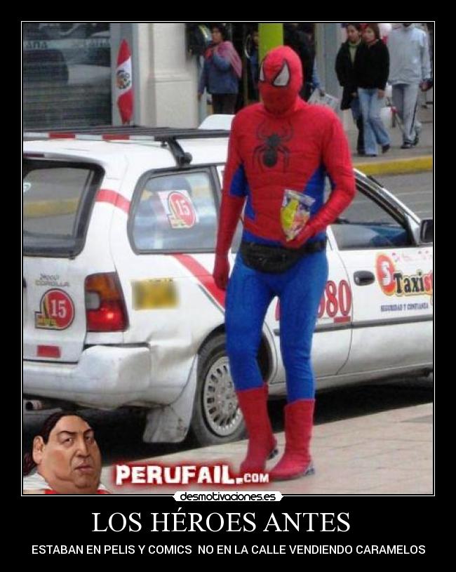 LOS HÉROES ANTES   - ESTABAN EN PELIS Y COMICS  NO EN LA CALLE VENDIENDO CARAMELOS