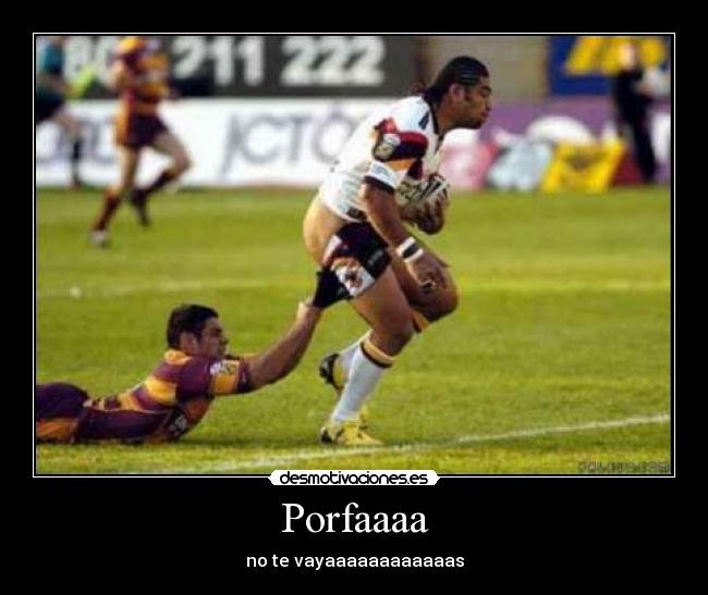 Porfaaaa - no te vayaaaaaaaaaaaas