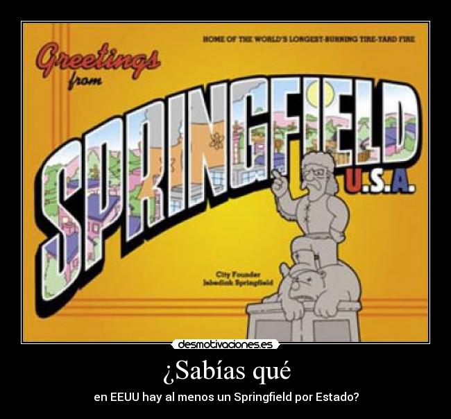 ¿Sabías qué - en EEUU hay al menos un Springfield por Estado?