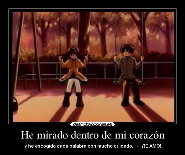 He mirado dentro de mi corazón -