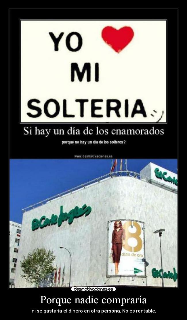 Porque nadie compraría - ni se gastaría el dinero en otra persona. No es rentable.