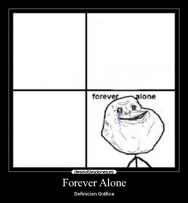 Forever Alone - Definicion Gráfica