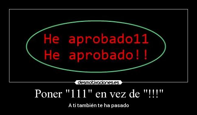 Poner 111 en vez de !!! - A ti también te ha pasado