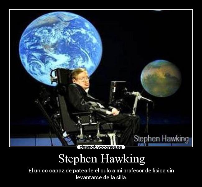 Stephen Hawking -