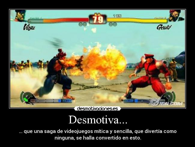 Desmotiva... - ... que una saga de videojuegos mítica y sencilla, que divertía como
ninguna, se halla convertido en esto.