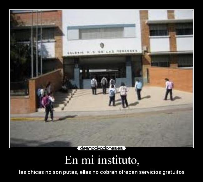 En mi instituto, -