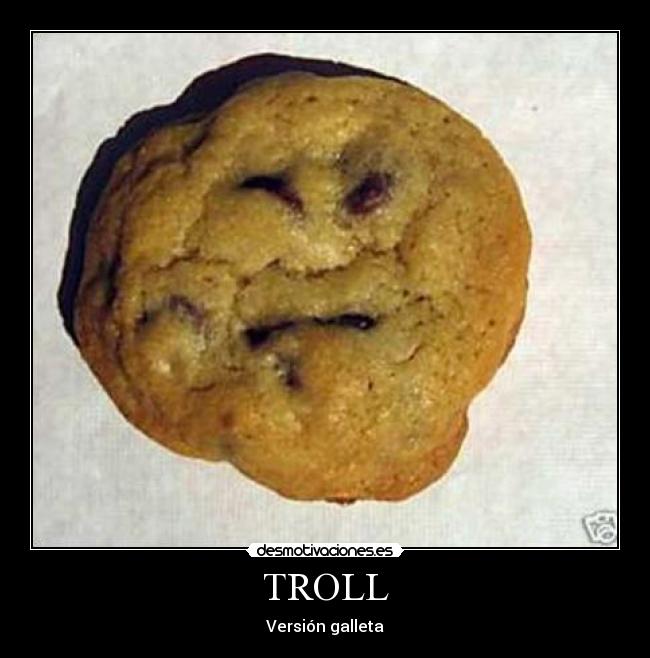TROLL - Versión galleta