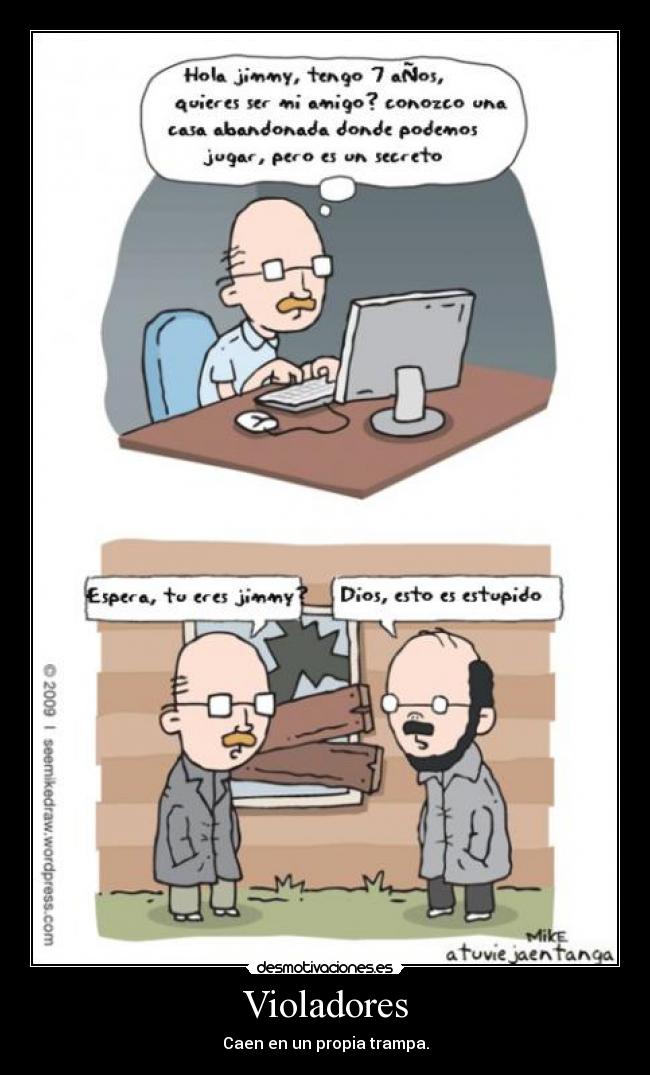 Violadores - Caen en un propia trampa.