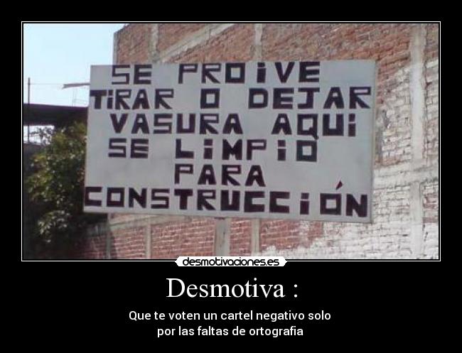 Desmotiva : -