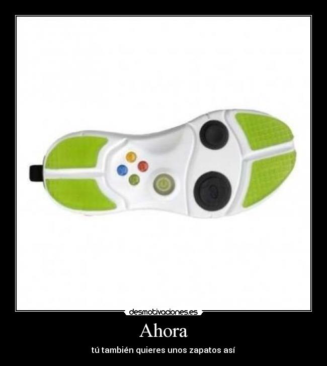 Ahora - tú también quieres unos zapatos así