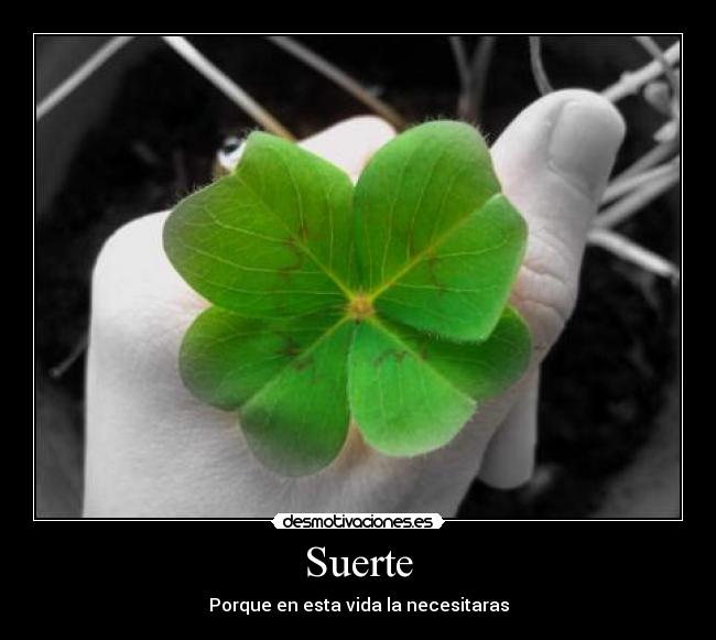 Suerte - Porque en esta vida la necesitaras