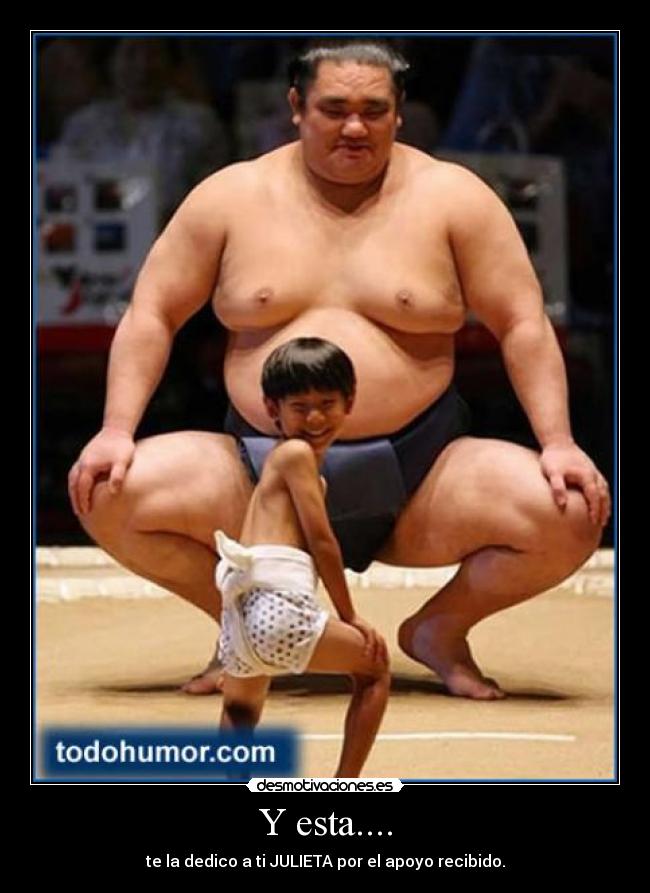 Y esta.... - te la dedico a ti JULIETA por el apoyo recibido.