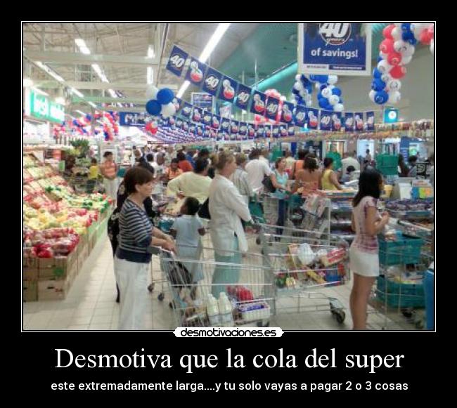 Desmotiva que la cola del super - 